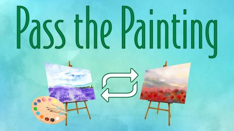 Image reads "Pass the Painting" against a watercolor background. Two paintings on are below the title and two swapping arrows are between the paintings.