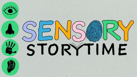 Image reads "Sensory Storytime" against a grey background. The "o" in Sensory is a fingerprint and the "y" in Storytime is an open book. To the left of the title are three green circles with icons of the senses in them. From top to bottom the icons are an eye, a nose, a hand, and an ear.