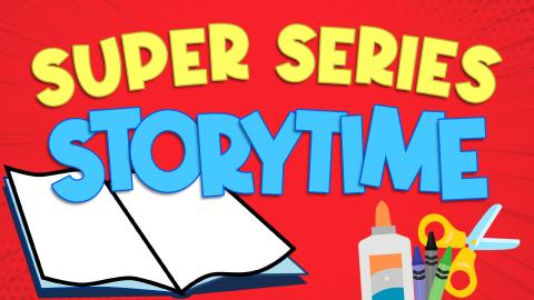 Image reads "Super Series Storytime" against a red background. An open book is to the bottom left of the title. A bottle of glue, scissors, and crayons are to the bottom right of the title.