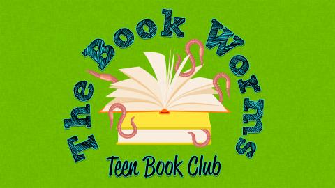 Image reads "The Book Worms: Teen Book Club" against a green textured background. An open book is on top of a closed yellow book in the center of the page and worms are coming out of both books in various places. 