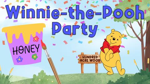 Image reads "Winnie-the-Pooh Party" against a forest background. A painted honey pot is to the left of the title and Winnie-the-Pooh is to the bottom right of the title.