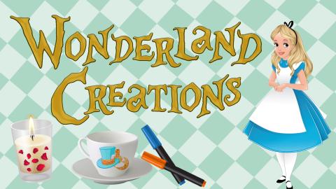Image reads "Wonderland Creations" against a checkered background. A candle with rose petals and a decorated tea cup are under the title. A blue and orange marker are to the right of the tea cup. Alice from Alice in Wonderland is to the right of the title.