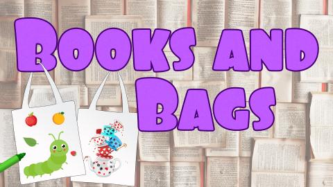 Image reads "Books and Bags" against a book page background. Two tote bags are to the bottom left of the title. One is decorated with a caterpillar and various fruits and the other is decorated with an Alice in Wonderland inspired tea set. 