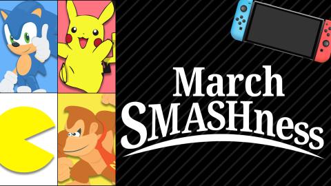 Image reads "March SMASHness" against a black background. To the left of the title are 4 colorful boxes with characters inside each box. The top left is Sonic, the top right is Pikachu, the bottom left is pac-man, and the bottom right is Donkey Kong.