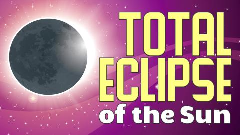 Image reads "Total Eclipse of the Sun" against a purple background and an eclipse is to the left of the title.