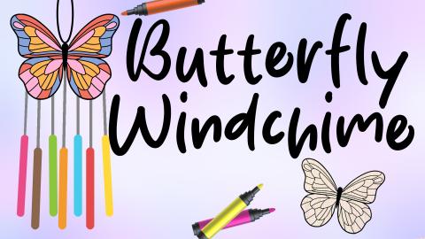 Image reads "Butterfly Windchime" against a purple watercolor background. To the left of the title is a colorful butterfly windchime. Under the title is a wooden windchime and markers.