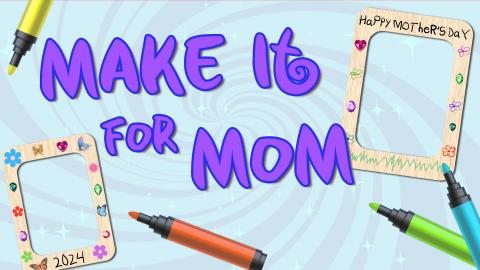 Image text reads "Make It for Mom" in a decorative purple font with a swirly blue background. Images of wood photo frames and colored markers are on either side of the text.