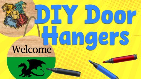 Image reads "DIY Door Hangers" against a yellow comic background. To the left of the title are two door hangers, one with a Harry Potter symbol on it and one with the bottom painted green and a black dragon and the top reads "Welcome". Markers are under the title.