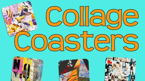 Image reads "Collage Coasters" against a teal background. Four coasters with collages are scattered among the image.