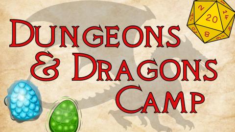 Image reads "Dungeons & Dragons Camp" against a textured paper background. In the top right corner is a yellow d20 and in the bottom left corner are 2 dragon eggs.
