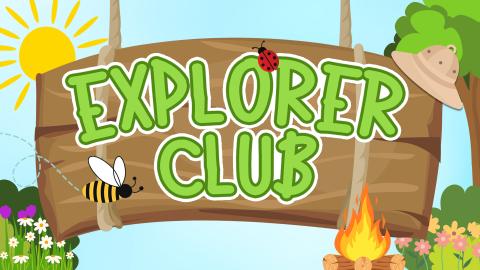 Image reads "Explorer Club" on a wooden sign against a sky-blue background. Under the title are bushes and flowers and a campfire. A bee is to the left of the title and a ladybug is on the top of the title. To the right of the title is an explorer hat.