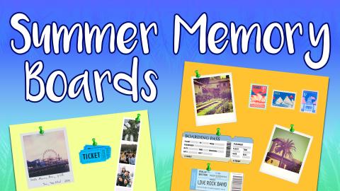 Image reads "Summer Memory Boards" against a blue to green gradient background. Under the title are 2 memory boards with pictures, stamps, concert tickets, and more attached with push pins. 