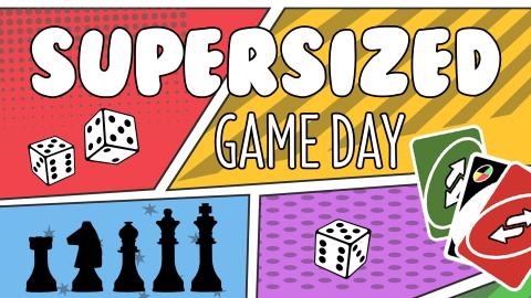Image reads "Supersized" in large white bubble letters with the words Game Day beneath in a narrow white typeface. Comic-style color blocks make up the background in shades of red, gold, light blue, and purple. In the red box, there are two cartoon dice, with black chess pieces in the blue box, another die in the purple box, and three UNO card overlapping the gold and purple boxes.