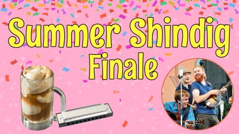 Image reads "Summer Shindig Finale" against a pink confetti background. A rootbeer float, harmonica, and picture of the Louisville Folk School performing are under the title.