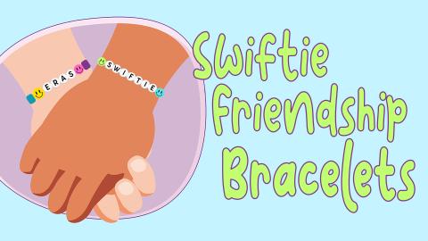 Image reads "Swiftie Friendship Bracelets" against a blue background. A graphic of two friends wearing bracelets and holding hands is to the left of the title.