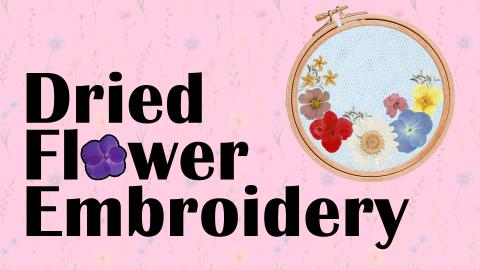 Image reads "Dried Flower Embroidery" against a pink floral background. To the right of the title is an embroidery hoop with tulle and dried flowers.