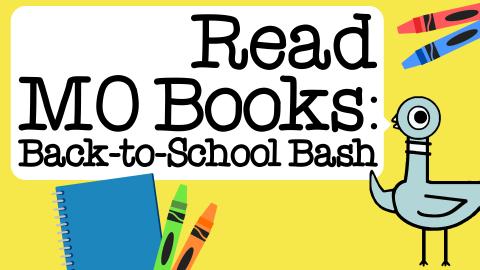 Image reads "Read MO Books: Back-to-School Bash" against a white speech bubble on a yellow background. To the right of the title are two crayons and Pigeon and under the title is a notebook and two crayons. 