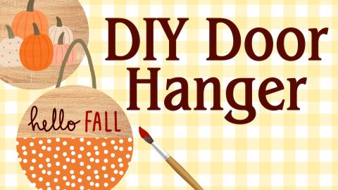 Image reads "DIY Door Hangers" against a yellow gingham background. To the left of the title are two door hangers, one with pumpkins on it and one with the bottom painted orange with white polka dots and "hello fall" is written on the top.