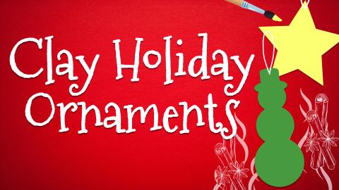 Image reads "Clay Holiday Ornaments" against a red background. To the right of the title are two ornaments, a star and a snowman, with cinnamon stick scents around the ornaments.