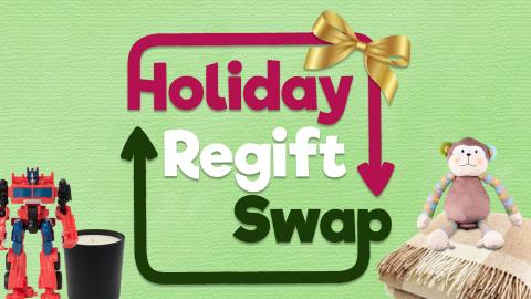 Image reads "Holiday Regift Swap" against a green textured background. To the left of the title is a toy figure and a candle and to the right of the title is a stuffed monkey sitting on a blanket.