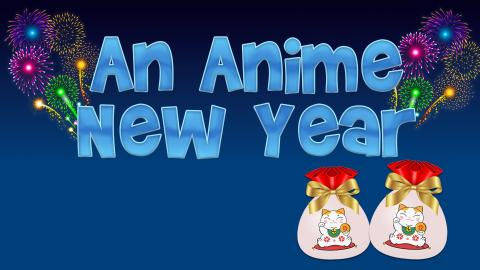 Image reads "An Anime New Year" against a gradient background. There are fireworks to the left and right of the title. Under the title are two lucky bags with cats on them.