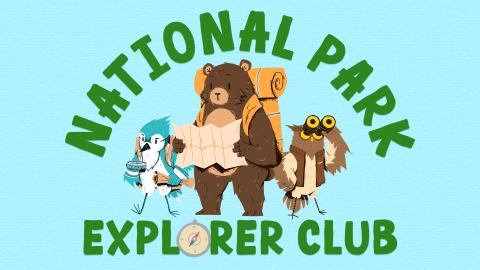 Image reads "National Park Explorer Club" against a blue background. Under the curved title are three animals in explorer gear. In the middle is a bear wearing a backpack and holding a map, to the left is a bird holding a map and a compass, and to the right is an owl using a pair of binoculars.