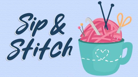 Image reads "Sip & Stitch" against a textured background. To the right of the title is a mug holding a ball of yarn with two pins, a crochet hook, a pair of scissors, and two knitting needles sticking out of the yarn.