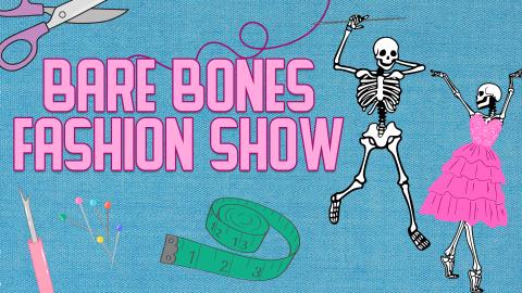 Image reads "Bare Bones Fashion Show" against a blue denim background. To the right of the title are two skeletons. One is holding a needle and thread and one is wearing a dress. Scattered among the image are sewing tools like scissors, a seam ripper, pins, and a measuring tape.
