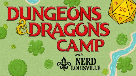 Image reads "Dungeons & Dragons Camp with Nerd Louisville" against a gridded map background. A d20 is in the top right corner. 