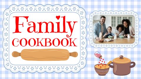 Image reads "Family Cookbook" against a blue gingham background. To the right of the title is a photo of a mixed-race family and under the photo are a pot and a bowl with hearts being shaken into it. 