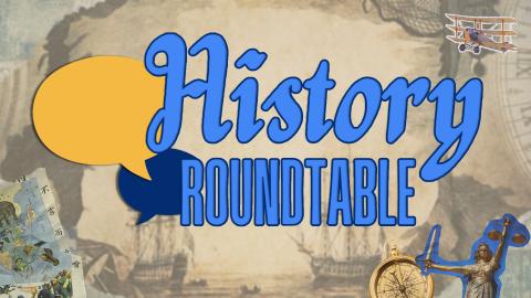Image reads "History Roundtable" against a blurred background. To the left of the title are two conversation bubbles. 