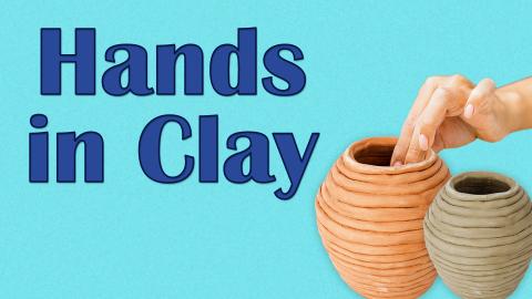 Image reads "Hands in Clay" against a blue textured background. To the right of the title are two coiled clay pots and a hand molding one of the pots.