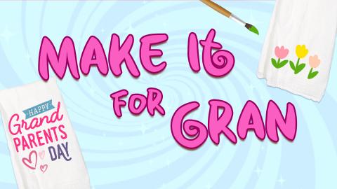 Image reads "Make It for Gran" against a swirled background. To the left and right of the title are two hand-painted tea towels. 
