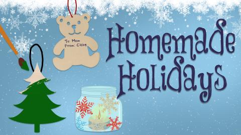 Image reads "Homemade Holidays" against a blue snowflake background. To the left of the title is a teddy bear gift tag, a wooden tree ornament, and a glitter snowflake jar with a tea light candle in it. 