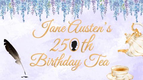 Image reads "Jane Austen's 250th Birthday Tea" against a purple watercolor background. Hanging wisteria is along the top of the image. To the left of the title is a feather quill and ink drops. To the right of the image is a tea pot pouring into a teacup.