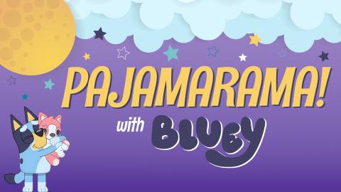 Image reads "PAJAMARAMA! with Bluey" against a gradient purple background. Above the title are the moon, clouds, and stars. To the bottom left of the title is Bluey holding a stuffed animal. 