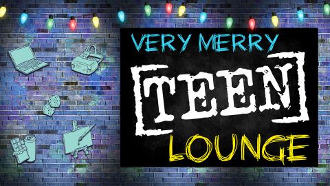 Image reads "Very Merry Teen Lounge" against a dark brick wall background. Above the title are Christmas lights and to the left of the title are icons for the event. The icons include a laptop, a VR headset, a pair of dice, a chocolate bar and drink, and an easel and paintbrush.