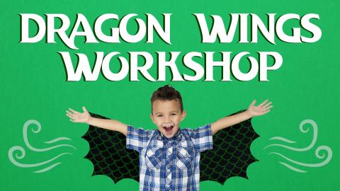 Image reads "Dragon Wings Workshop" against a green textured background. Under the title is an image a child with his arms spread and black decorated wings are behind him.