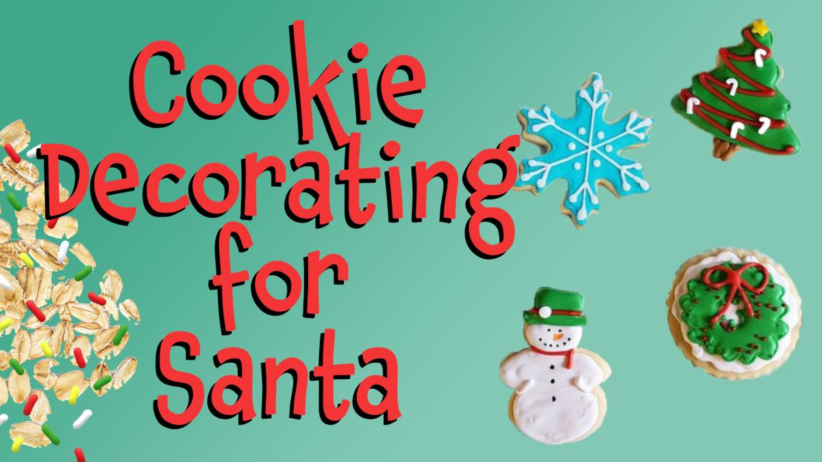 Image reads "Cookie Decorating for Santa" against a green gradient background. Decorated sugar cookies are to the right of the title. Magical oats for the reindeer are to the left of the title. 