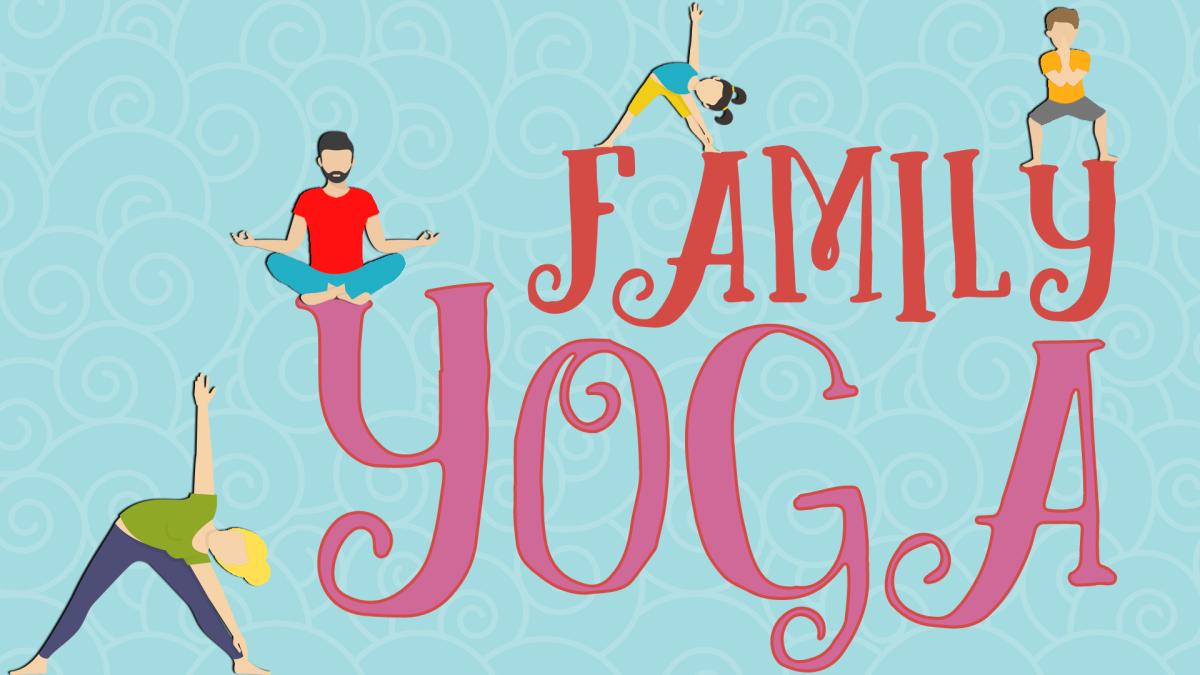 Image reads "Family Yoga" against a patterned background. People of various ages are doing yoga poses on the letters of the title.