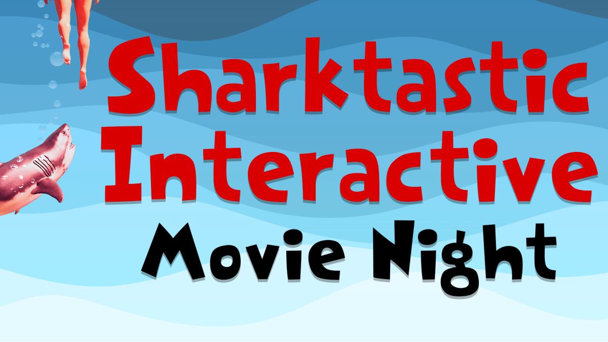 Image reads "Sharktastic Interactive Movie Night" against a blue wavy background. A person's legs as they are swimming up and a shark are to the left of the title.