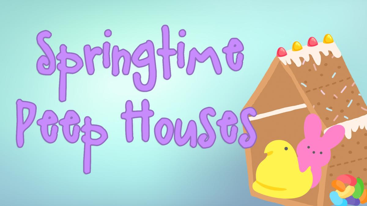 Image reads "Springtime Peep Houses" against a blue background. A graham cracker peep house is to the right of the title with a chick and bunny peep inside the house.