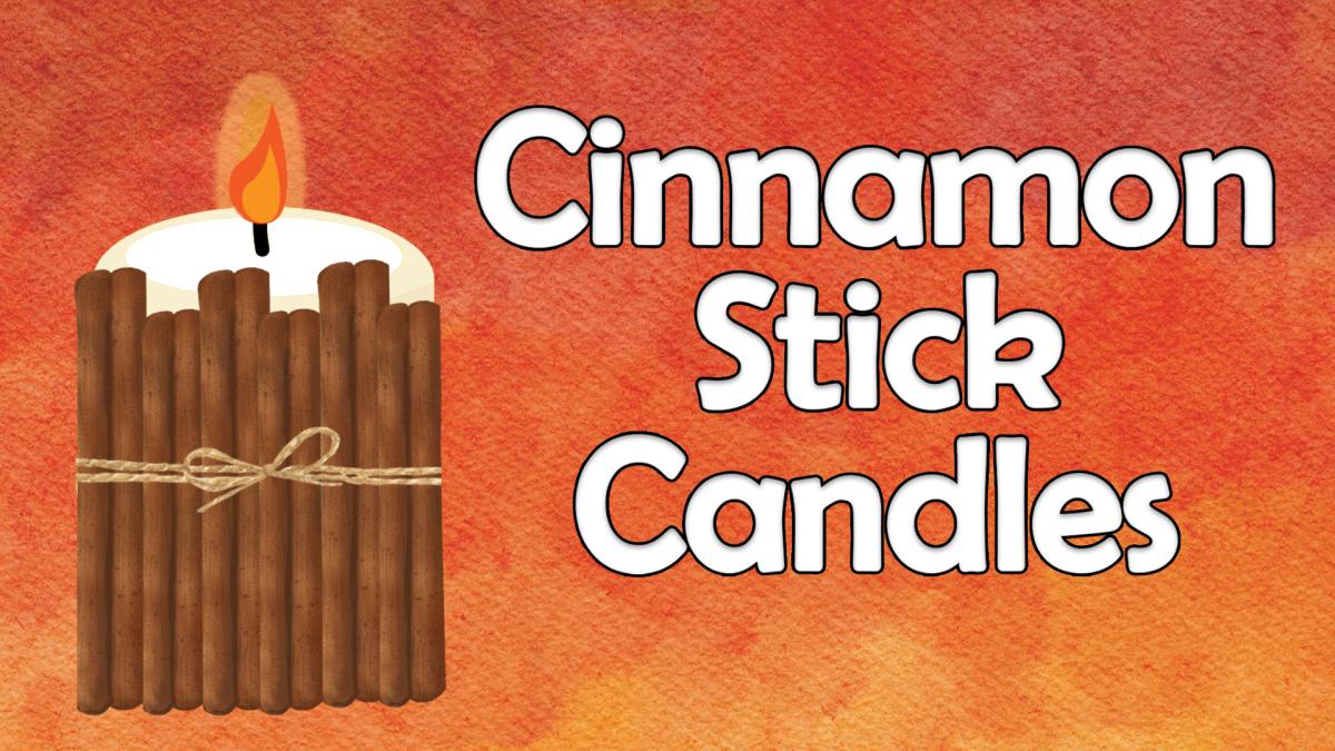 Image reads "Cinnamon Stick Candles" against a textured background. To the left of the title is a candle wrapped in cinnamon sticks. 